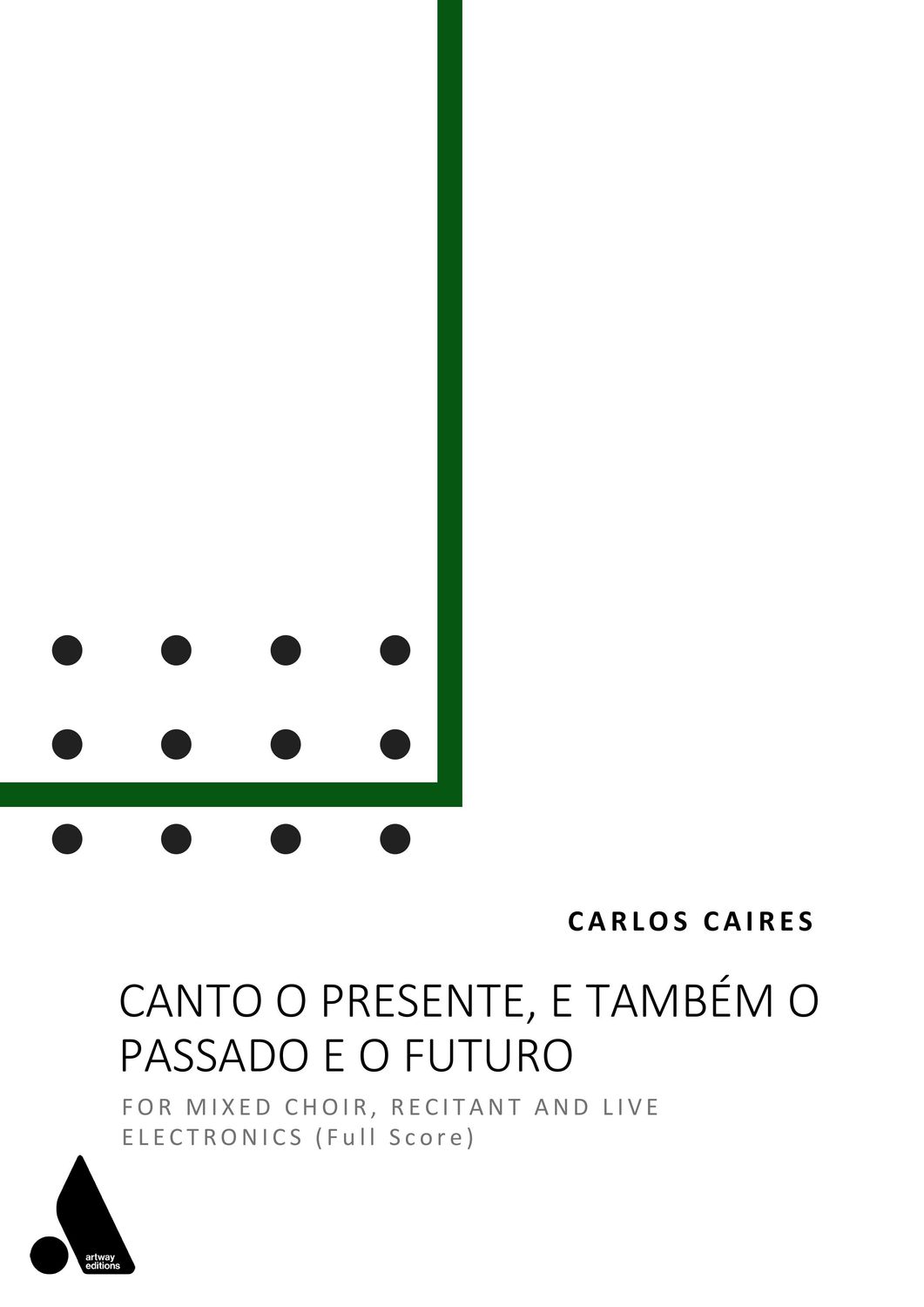 Canto o presente, o passado e o futuro (Full Score)